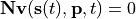 \mathbf{N} \mathbf{v}(\mathbf{s}(t),\mathbf{p},t) = 0